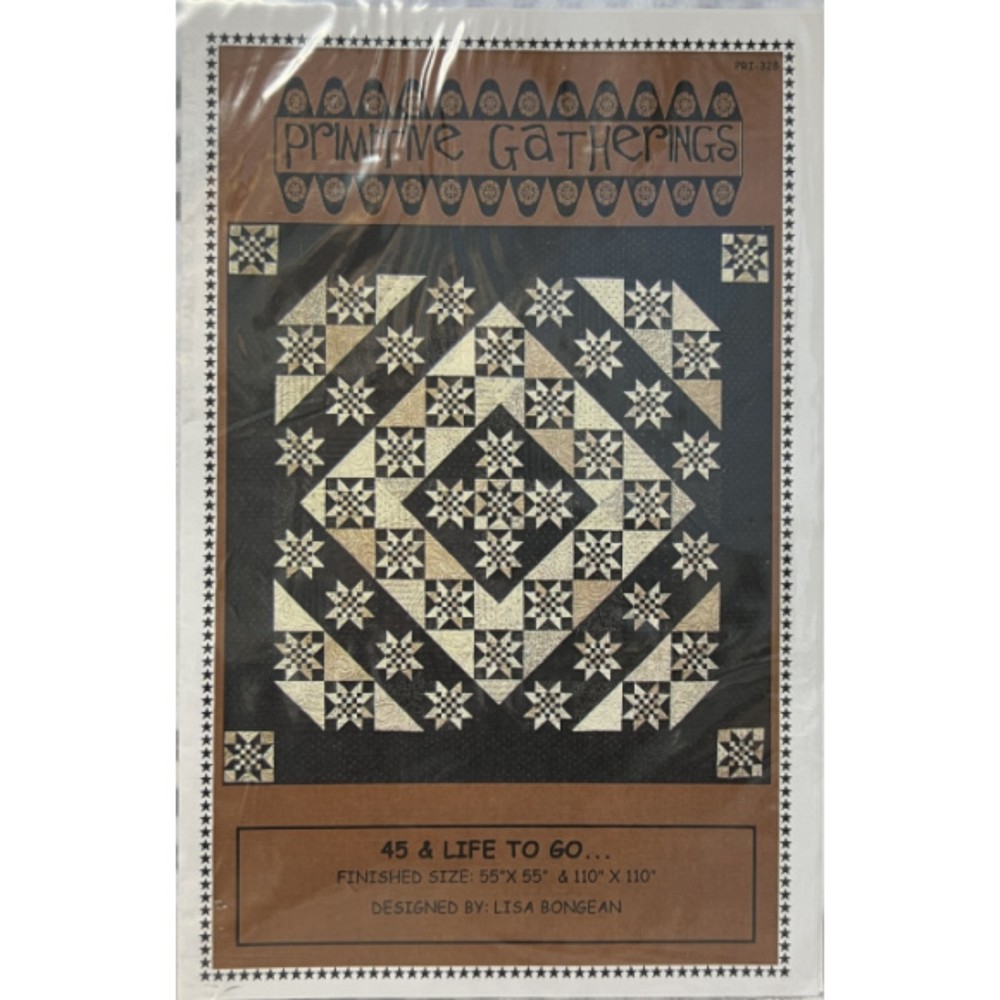Primitive Gatherings Quilt Patterns - 45 & Life To Go